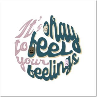 It’s Okay To Feel Your Feelings Posters and Art